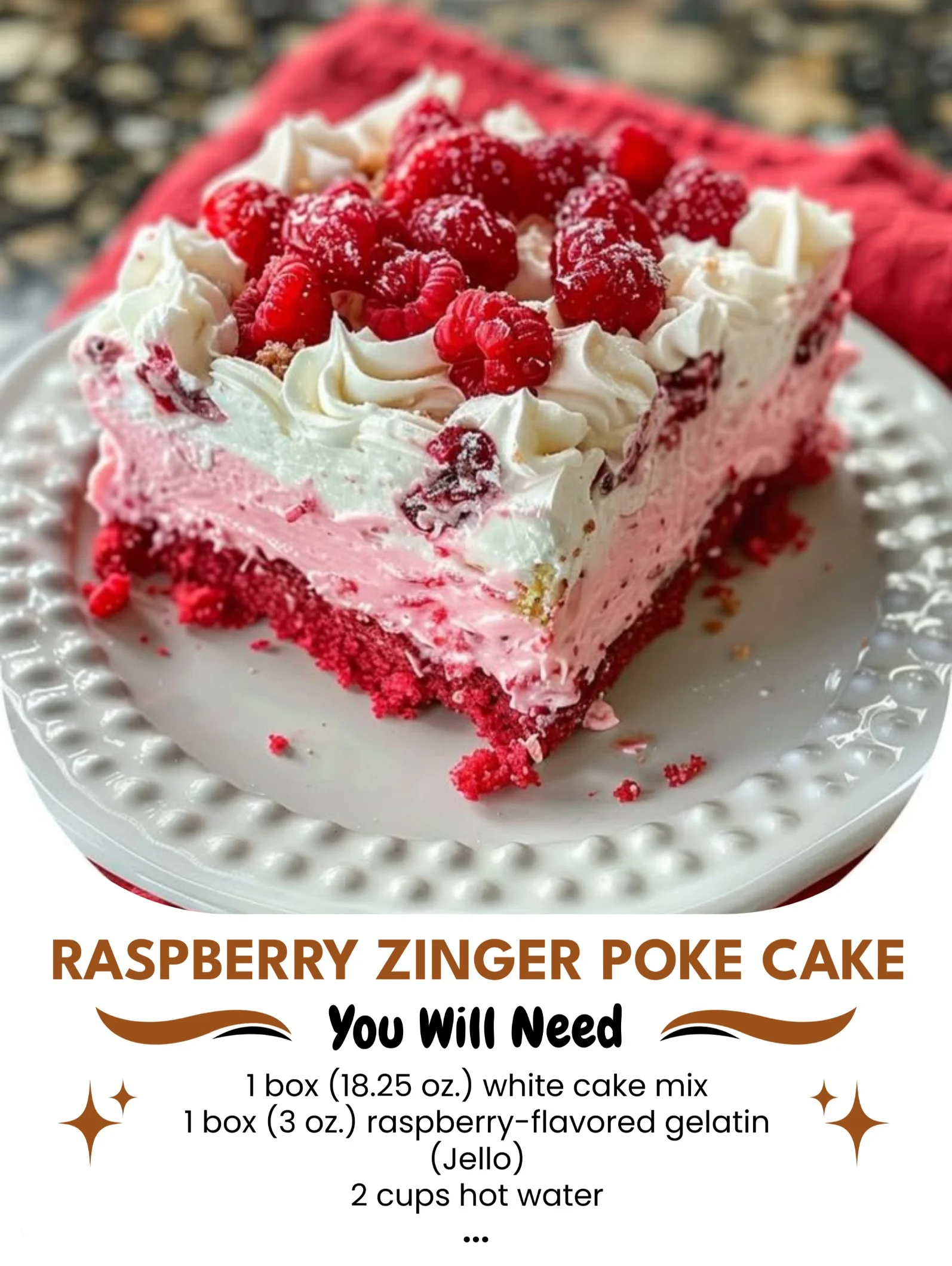 Delicious Raspberry Zinger Poke Cake topped with fresh raspberries and whipped cream.