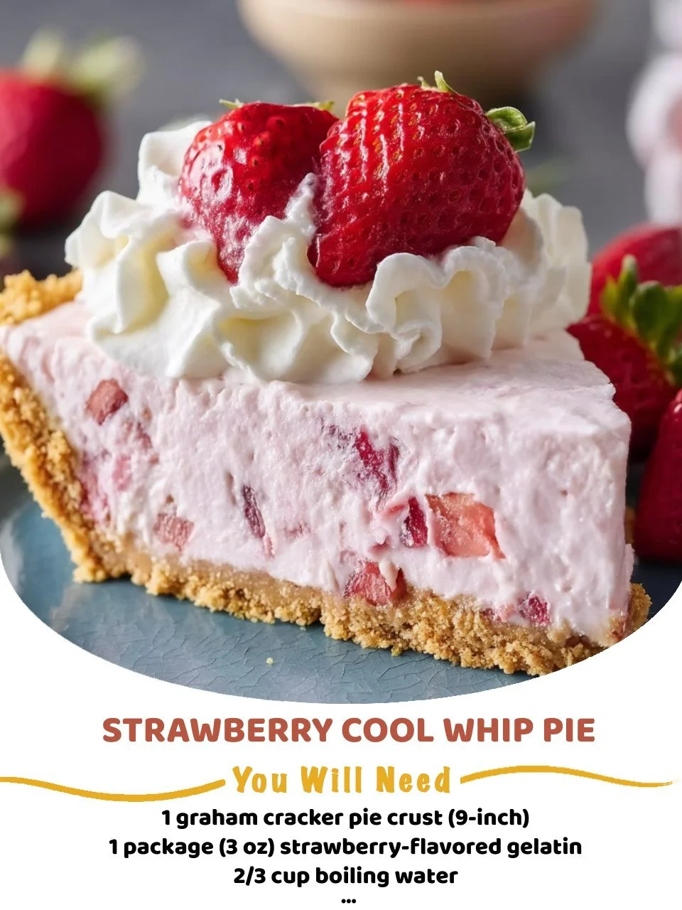 Delicious Strawberry Cool Whip Pie topped with fresh strawberries